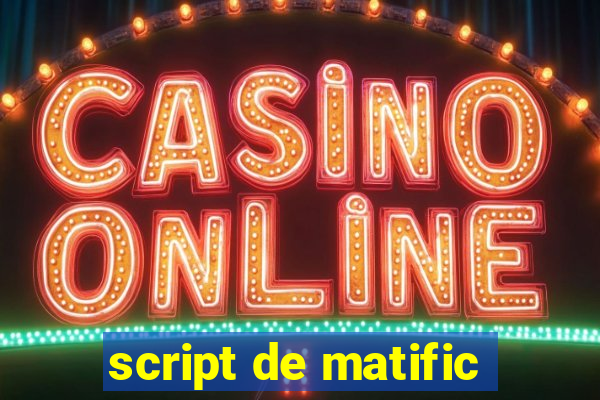 script de matific